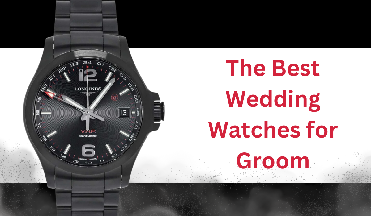 The Best Wedding Watches for Grooms in 2025: Perfect for Wedding Day