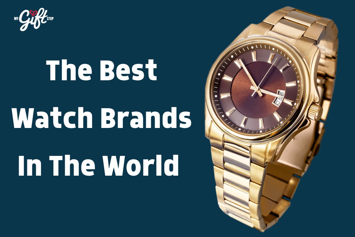 Top 6 Watch Brands In The World: Luxury and High Quality